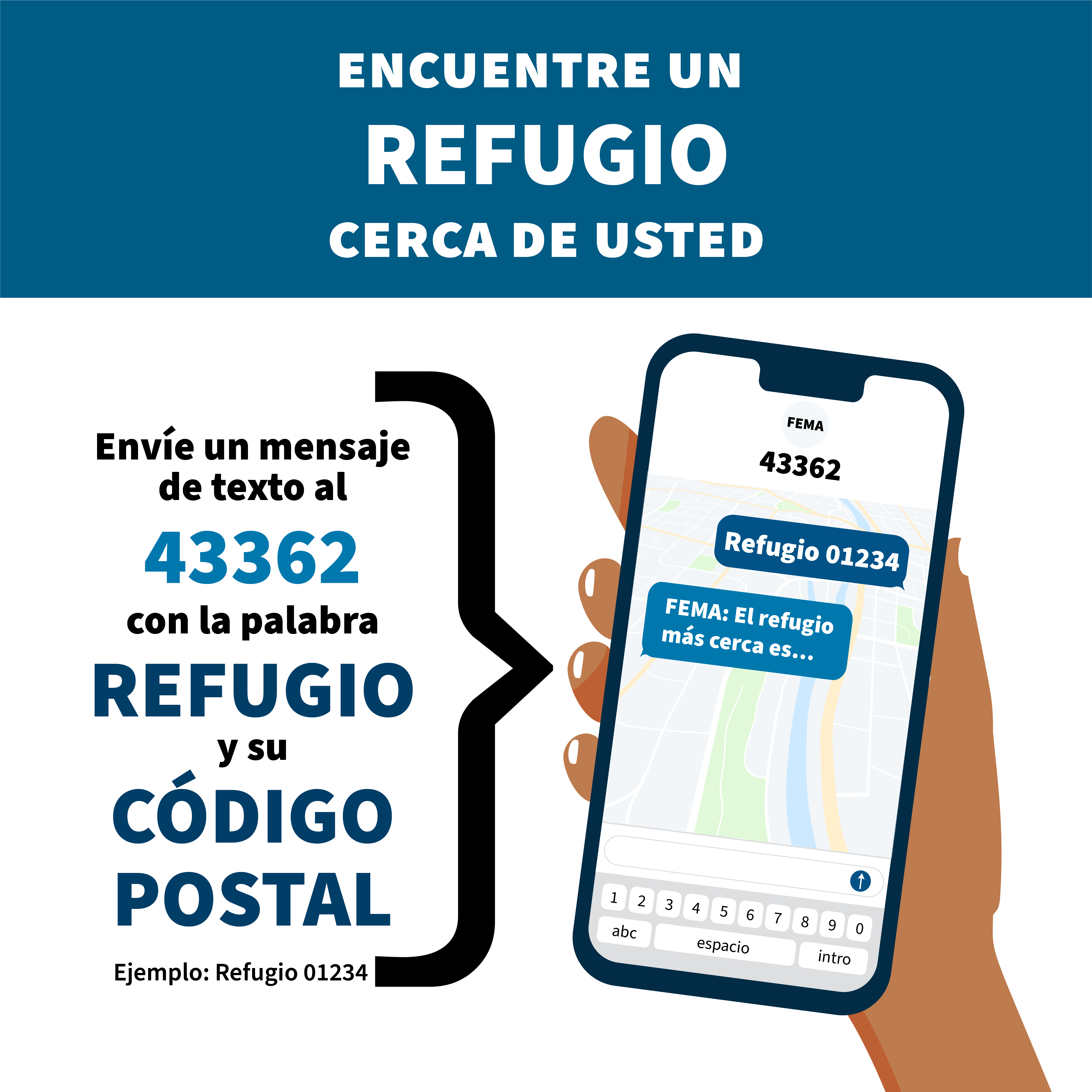 Encuentre un refugio cerca de usted. Envie un mensaje de texto al 43362 con la palabra refugio y su codigo postal.